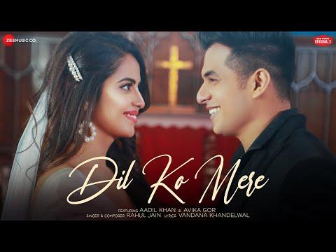 Dil Ko Mere - Aadil Khan & Avika Gor | Rahul Jain | Vandana Khandelwal | Zee Music Originals thumbnail