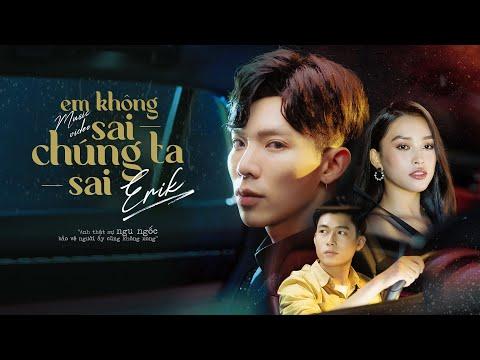 ERIK - 'Em Không Sai, Chúng Ta Sai' (Official MV) thumbnail