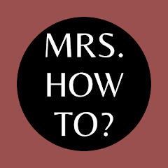 Mrs. How To?