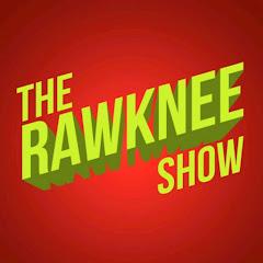 The Rawknee Show