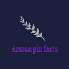 Arman pin facts