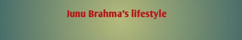 Junu Brahma s lifestyle thumbnail