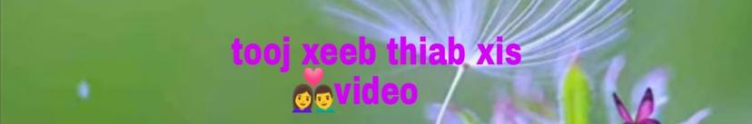 Tooj Xeeb Thiab Xis Video thumbnail